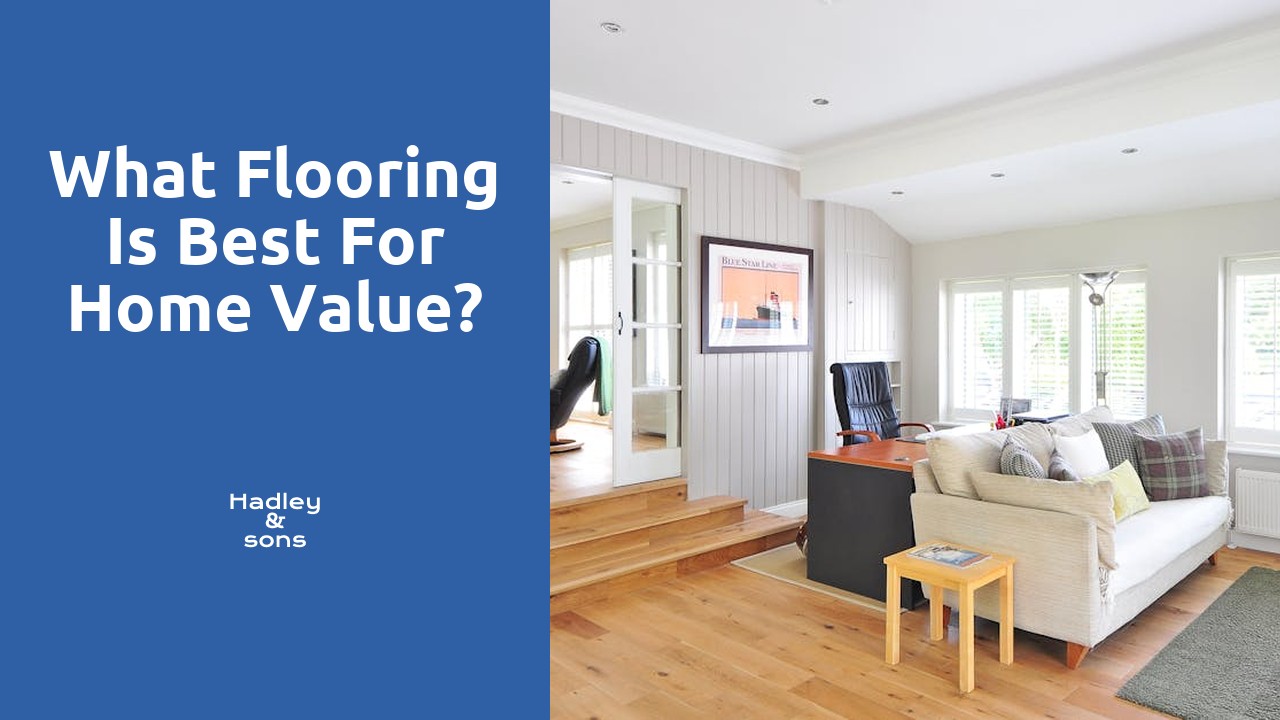 What flooring is best for home value?